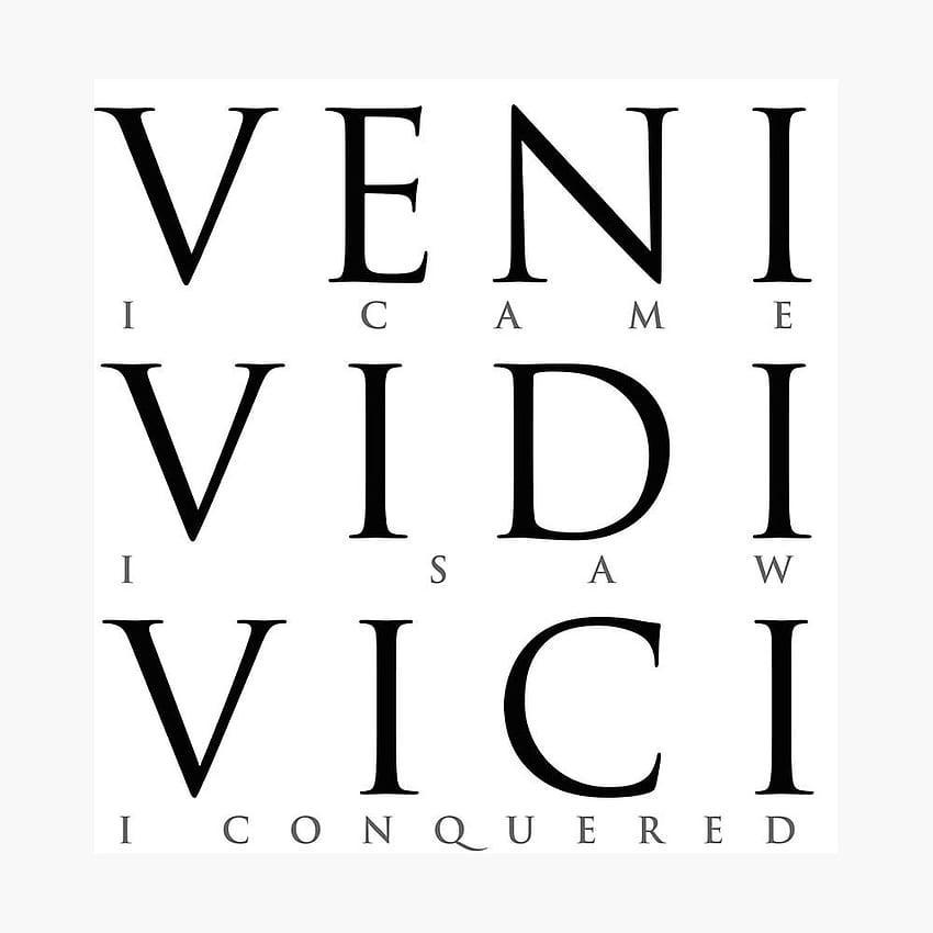 Veni Vidi Vici (Ich kam, ich sah, ich eroberte) Poster HD-Handy-Hintergrundbild