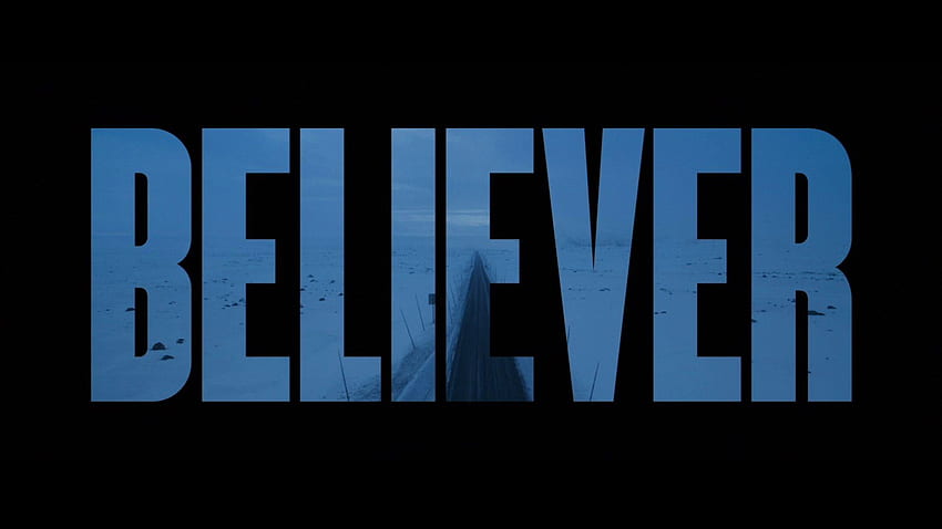 BELIEVER (2018) VOST ENG Vidéo Dailymotion HD wallpaper