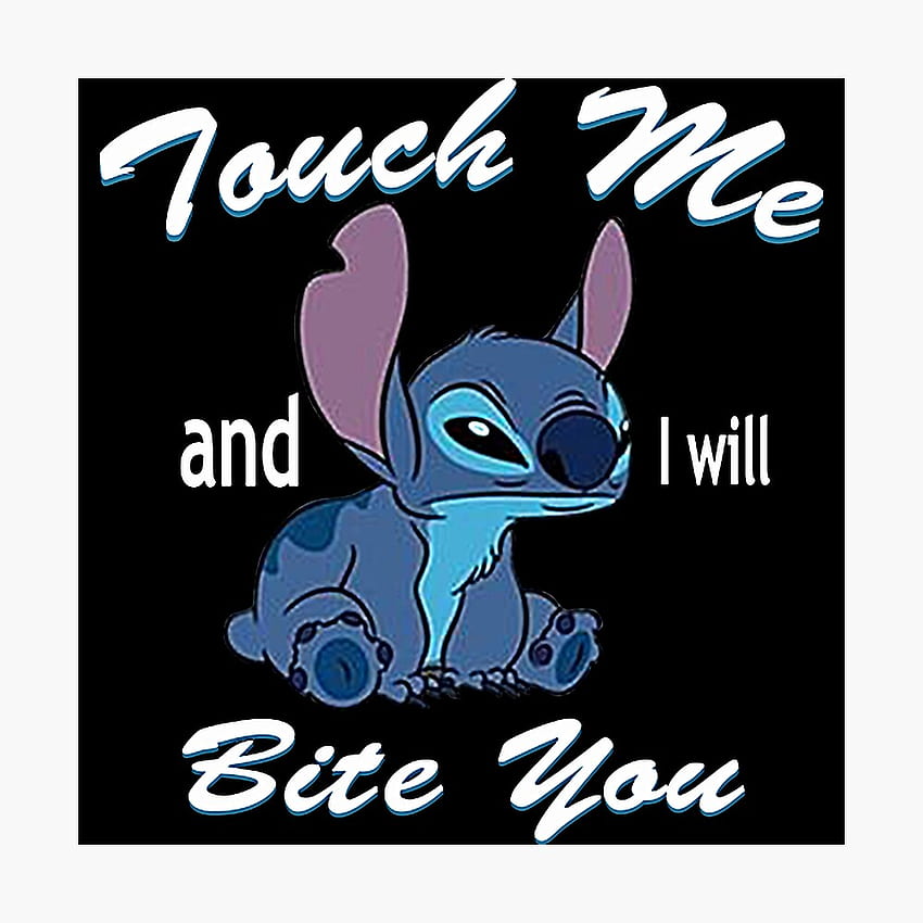 Touch Me And I Will Bite You Stitch Lucu T Shirt Poster Oleh ByVietK9x. Redbubble, Jangan Sentuh Jahitan iPad Saya wallpaper ponsel HD