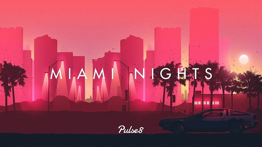 Miami Nights - มิกซ์ Chillwave Synthwave Retrowave ฟอนโดส เด เอสคริทอรีโอ, ฟอนโด เด ปันตาลลา เด ลา ซิอูดัด, ออนดาส เรโทร วอลล์เปเปอร์ HD