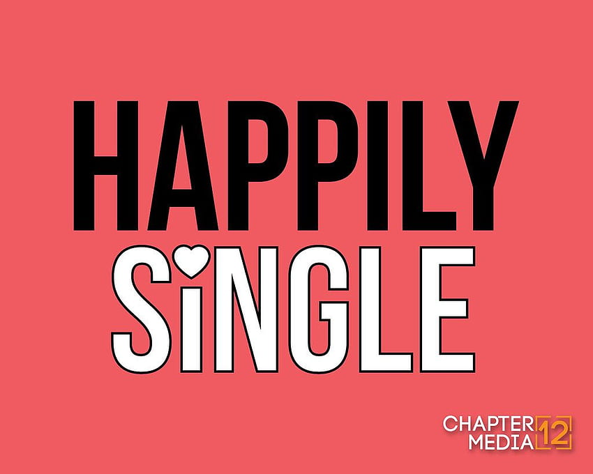 Happily Single . Happy Single Awareness Day from c HD wallpaper