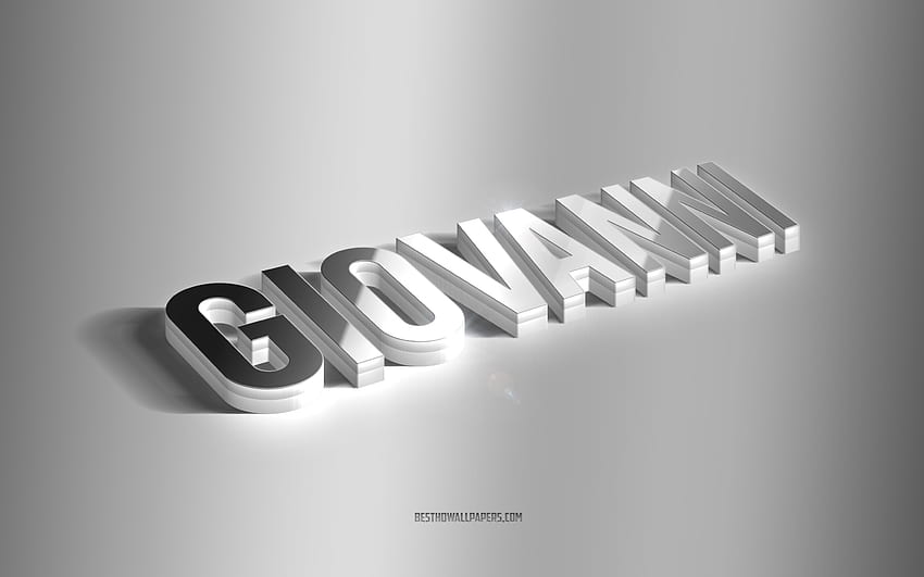 Giovanni, silver 3d art, gray background, with names, Giovanni name, Giovanni greeting card, 3d art, with Giovanni name HD wallpaper