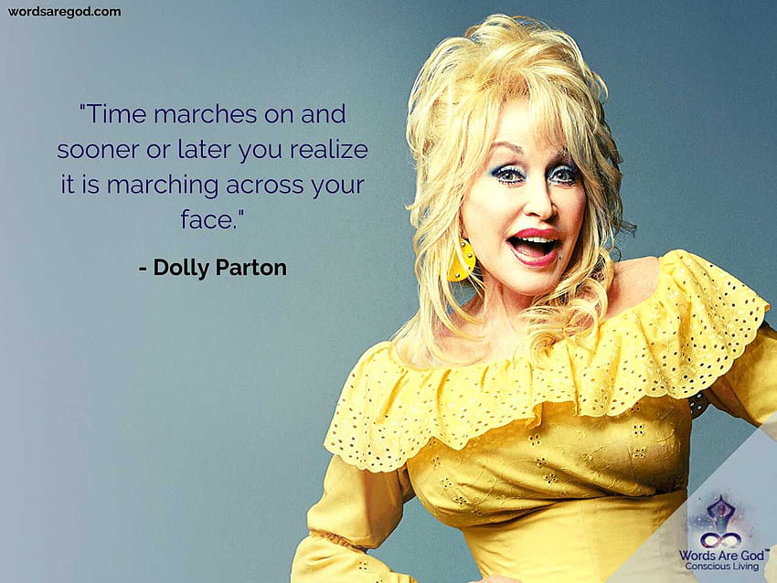 Dolly Parton  Dolly parton quotes Senior quotes Words quotes