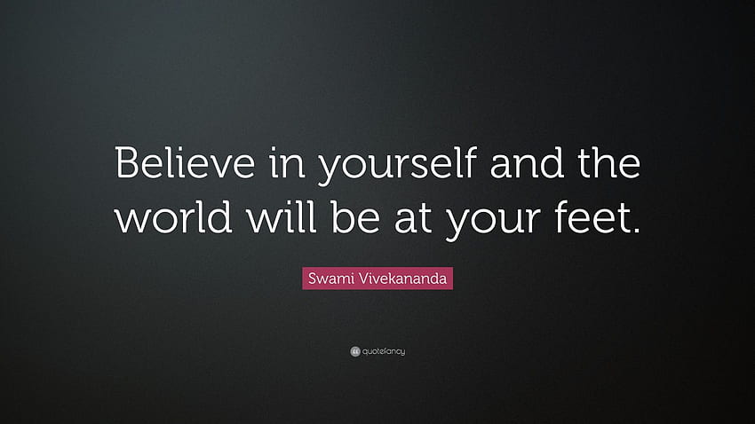 Swami Vivekananda の名言 - Believe In Yourself And The World Will - & 背景 高画質の壁紙