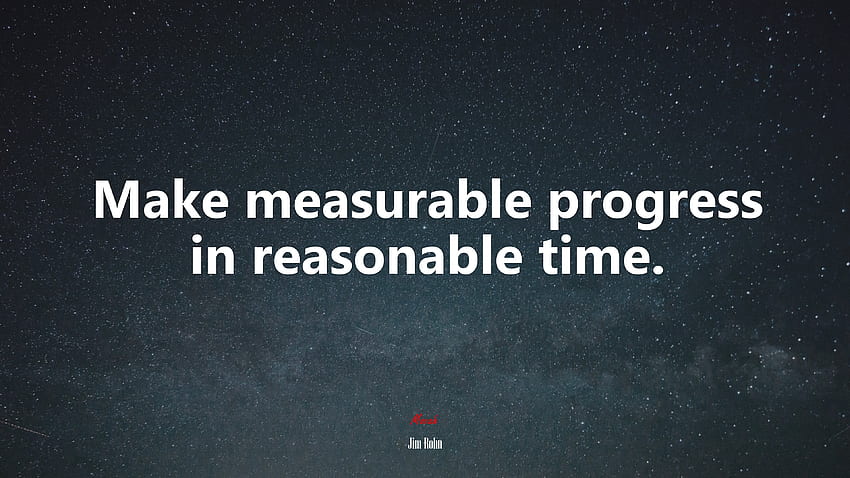 Faire des progrès mesurables dans un délai raisonnable. Citation de Jim Rohn, . Moka Fond d'écran HD