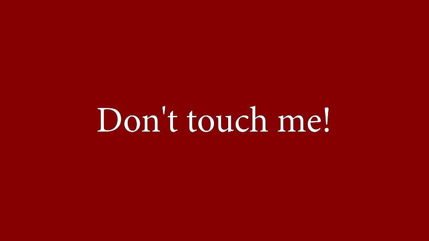 Ne touchez pas mon ordinateur portable, ne me touchez pas Fond d'écran HD