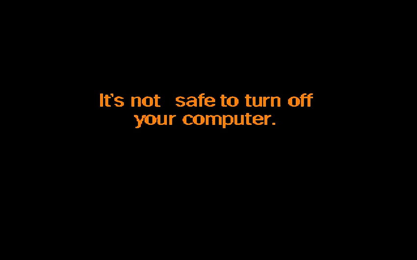 black background with It's not safe to turn off your computer Windows 98 HD wallpaper