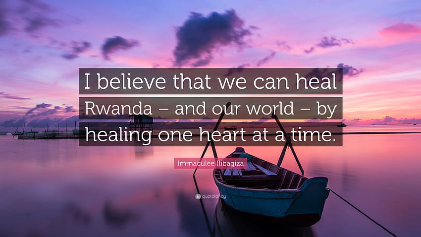 Citação de Immaculee Ilibagiza: “Acredito que podemos curar Ruanda – e nosso mundo – curando um coração de cada vez.” (10) papel de parede HD