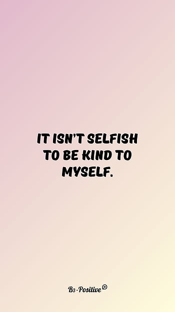 Be Selfish. Be Successful.