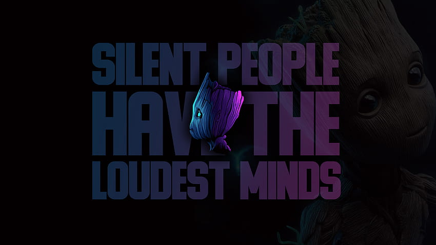 Groot Silent People Have The Loudest Minds Quote HD wallpaper
