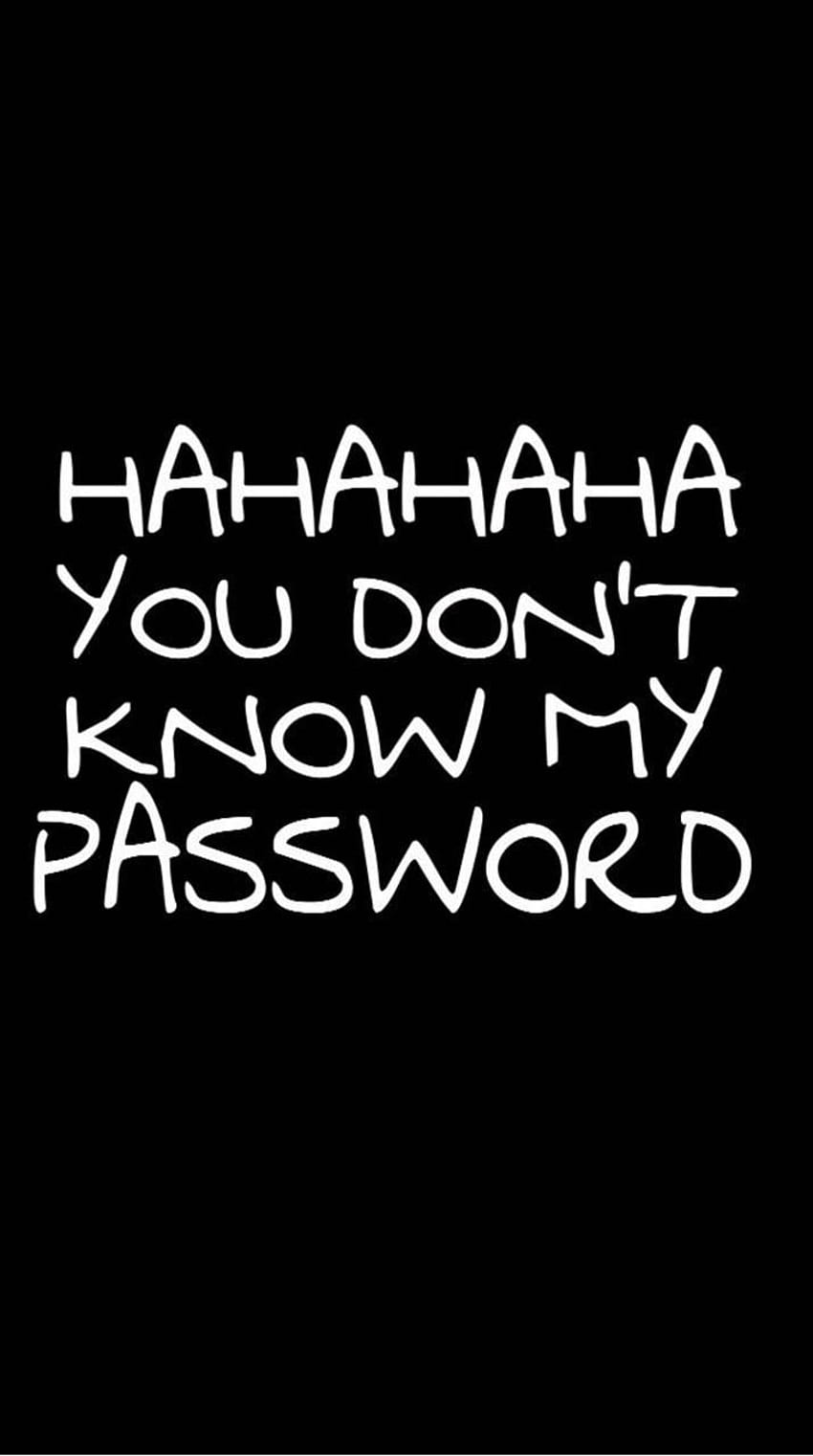 面白いロック画面、あなたは私のパスワードを知りません HD電話の壁紙