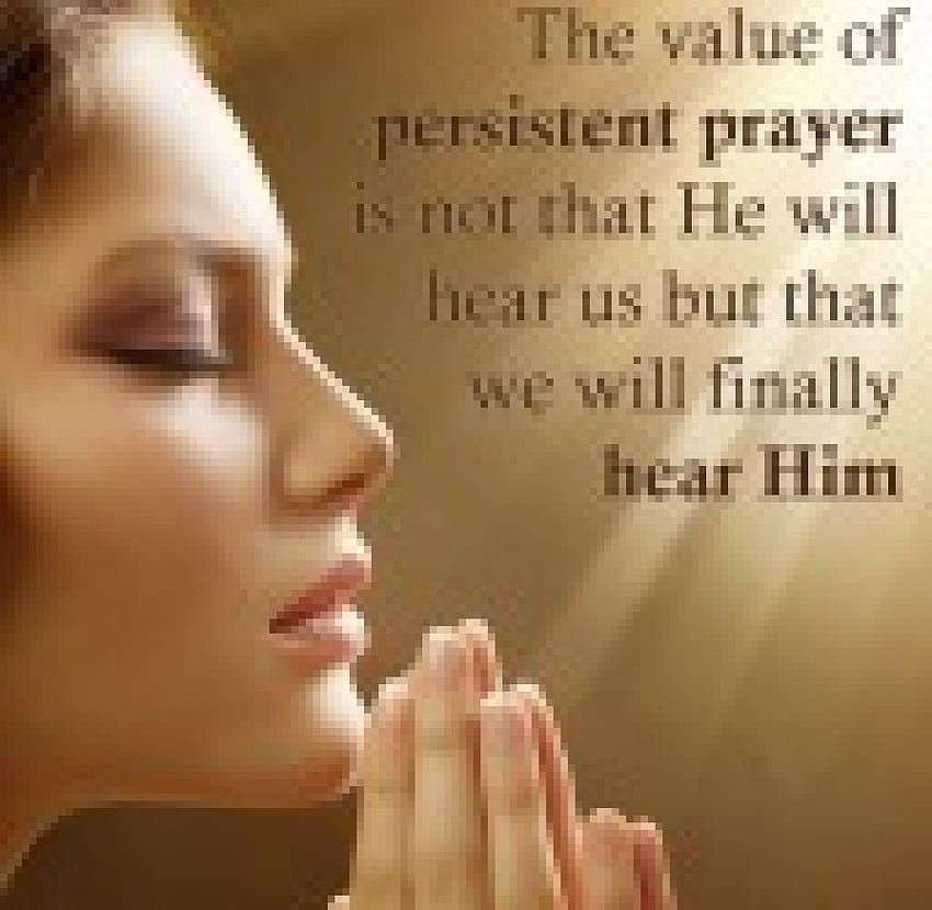 Persistent Prayer, lady, quotes, saying, prayer, face HD wallpaper