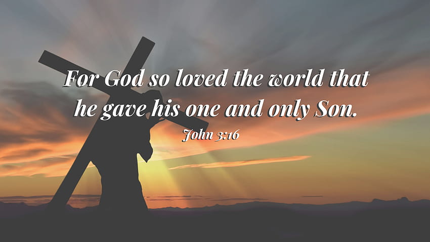 For God So Loved The Word That He Gave His One And Only Son Jesus HD wallpaper