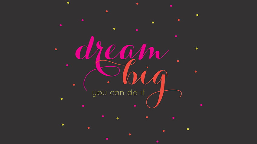 1920x1080 Dream Big 4k Laptop Full HD 1080P HD 4k Wallpapers Images  Backgrounds Photos and Pictures