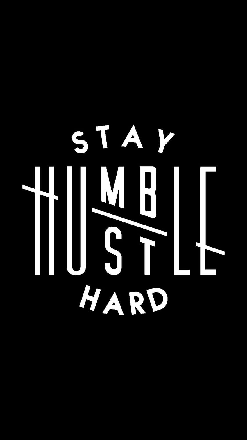 Mantenha-se humilde, trabalhe duro. Fique humilde, apresse-se, Impressões de citações engraçadas, Citações permaneça humilde, American Hustle Papel de parede de celular HD