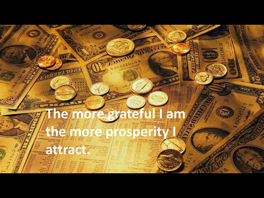 on More Prosperity. Gold money, Money affirmations, Money cash HD wallpaper