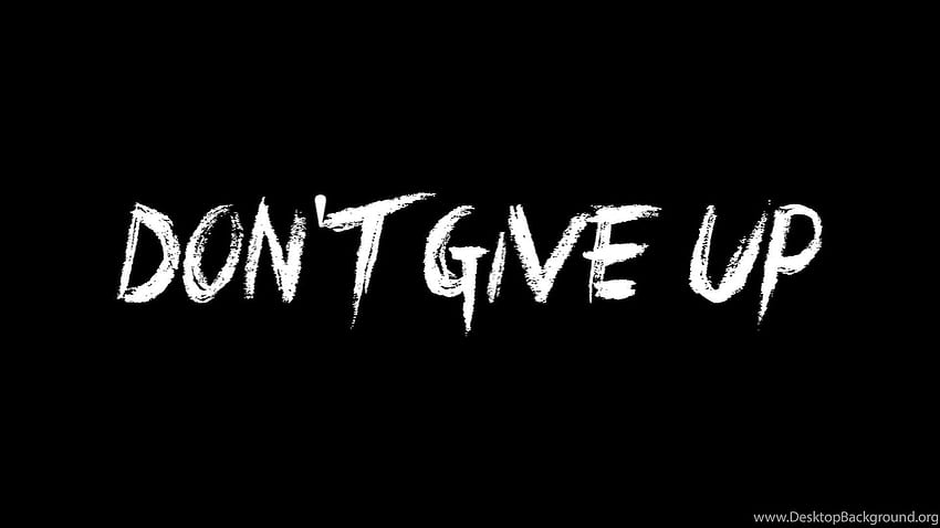 Never Give Up On Your Dreams : Other . Background, Giving Up HD wallpaper