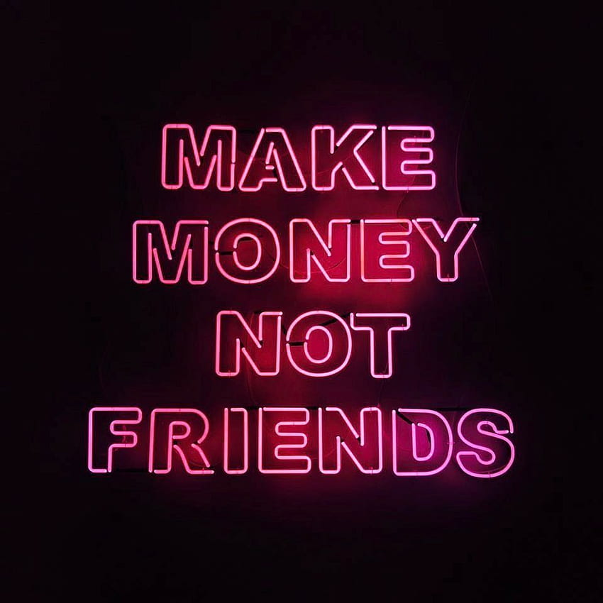 KingPinner BobbyGinnings. Inspirational sentences, Edgy quotes, Edgy, Make Money Not Friends HD phone wallpaper