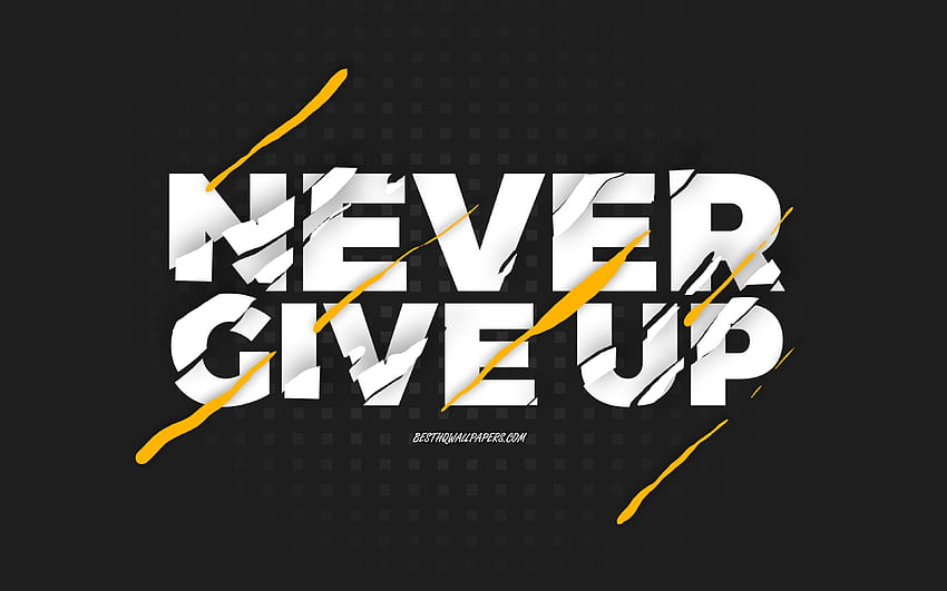 Never Give Up, nero, arte creativa, concetti Never Give Up, citazioni di motivazione, ispirazione per con risoluzione. Alta qualità Sfondo HD