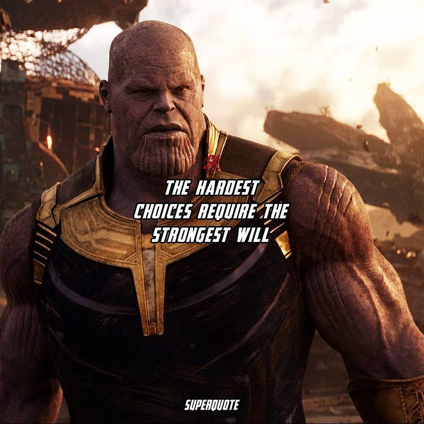 Die schwierigsten Entscheidungen erfordern den stärksten Willen. Marvel-Zitate, Thanos-Zitate HD-Handy-Hintergrundbild