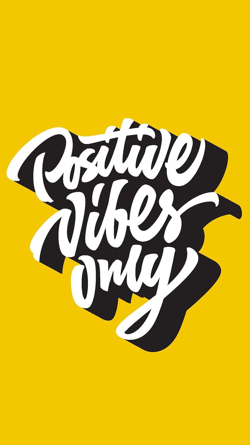 Positive Vibes Only HD phone wallpaper