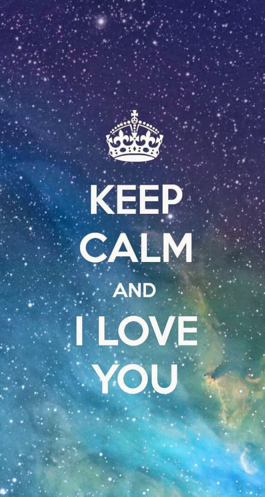 Keep Calm and I Love You. Calm quotes, Keep calm , Keep, Stay Calm HD phone wallpaper