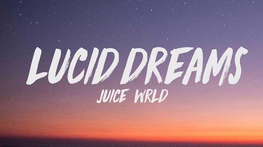 Juice WRLD - Lucid Dreams (Lyrics), Lucid Dreams Juice World HD wallpaper