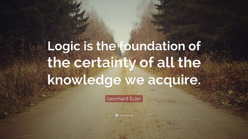 Leonhard Euler Quote: “Logic is the foundation HD wallpaper