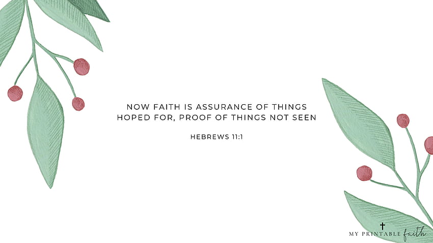 Hebrews 11:1 - My Printable Faith HD wallpaper | Pxfuel