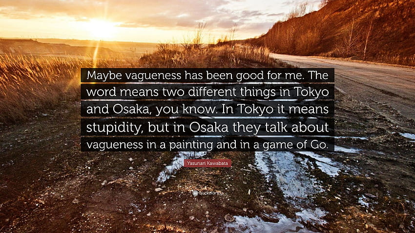 Yasunari Kawabata Quote: “Maybe vagueness has been good for me, Tokyo Word HD wallpaper