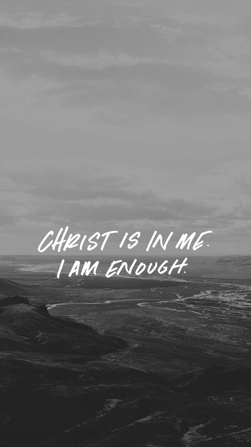 Cristo è in me. Io sono abbastanza. Citazioni bibliche, citazioni di fede Sfondo del telefono HD
