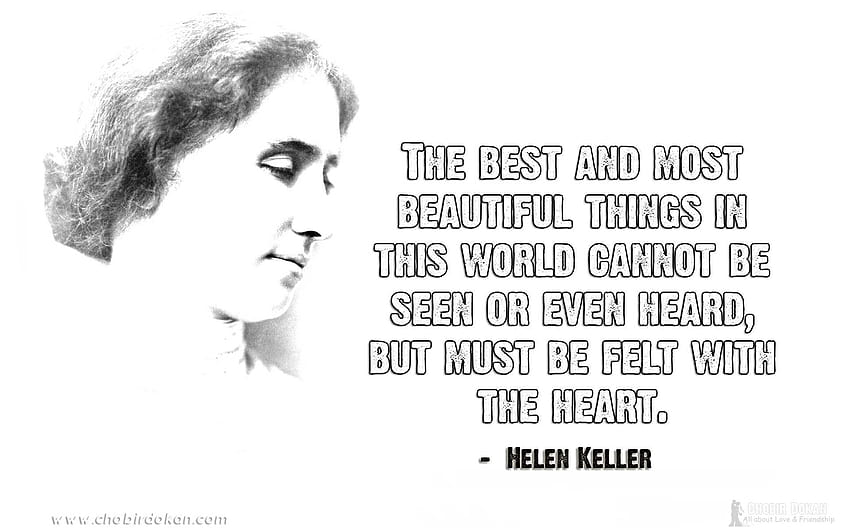 ヘレン・ケラーの愛に関する引用符かわいいロマンチックな悲しい愛の引用符[]、モバイル、タブレット用。 ケラーを探索します。 ケラー 高画質の壁紙