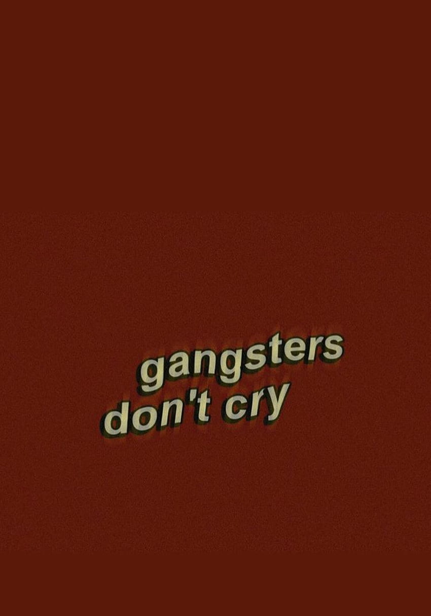 Gangster don't cry in 2020. Edgy , Twenty one pilots songs, iPhone vsco, Boujee HD phone wallpaper
