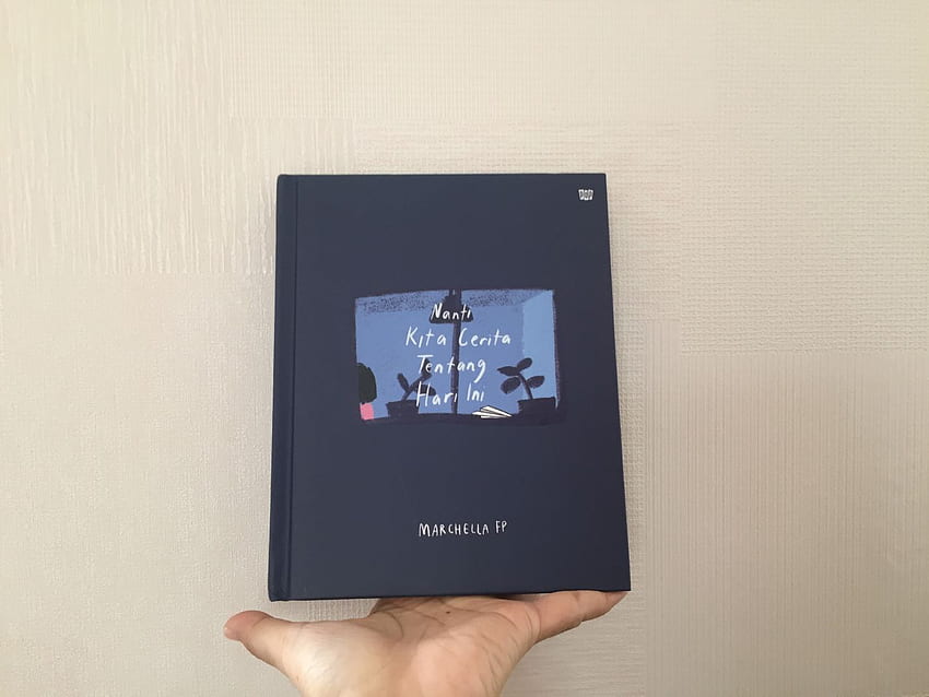 Review Buku : Nanti Kita Cerita Tentang Hari Ini Karya Marchella Wallpaper HD