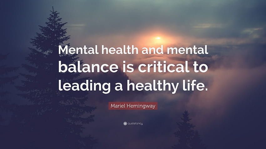 Frase de Mariel Hemingway: “Salud mental y equilibrio mental es, Vida Saludable fondo de pantalla