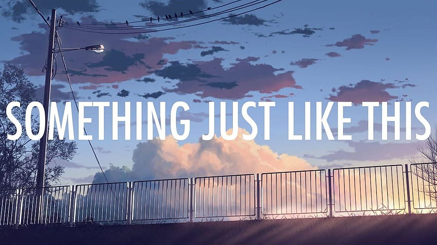 Songtext von Coldplay, The Chainsmokers – Something Just Like This Chainsmokers, So etwas wie das, Chainsmokers-Texte HD-Hintergrundbild
