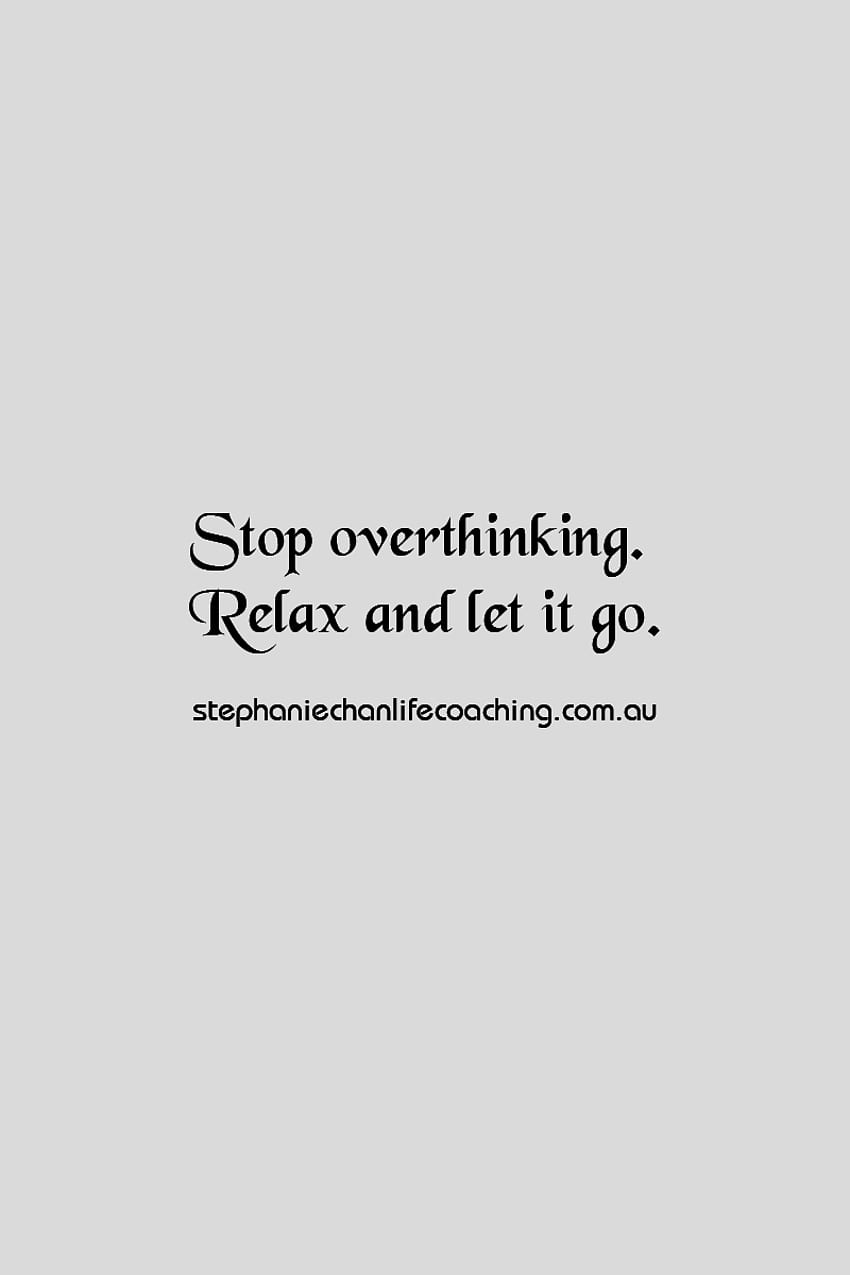 stop-overthinking-uploaded-hd-phone-wallpaper-pxfuel