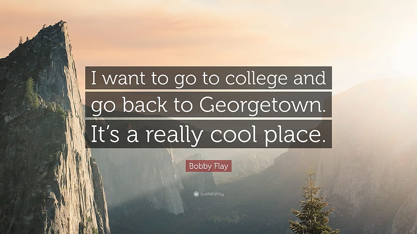 Frase de Bobby Flay: “Eu quero ir para a faculdade e voltar para Georgetown papel de parede HD