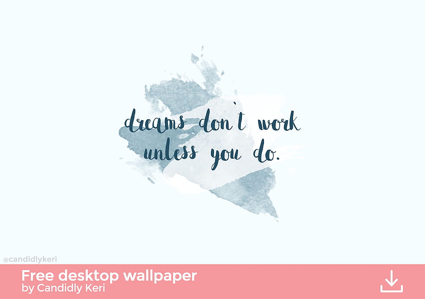 Mimpi tidak akan berhasil kecuali jika Anda melakukan cat air biru kutipan latar belakang inspirasional. , Laptop , Laptop, Kutipan Mimpi Wallpaper HD