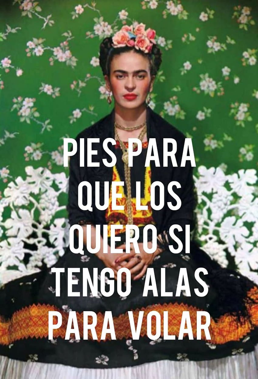 Quotes From Frida. QuotesGram, Frida Kahlo Frases HD phone wallpaper