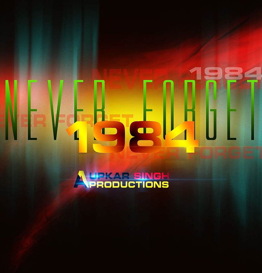 NEVER FORGET | NINETEEN EIGHTY FOUR - 1984