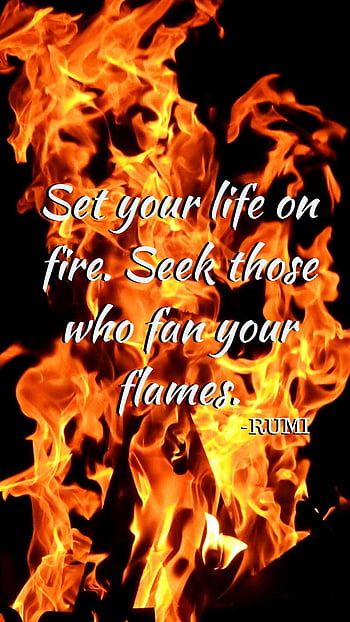 Rumi Quote for your phone. The Wise Words of Rumi, Fire Quotes HD phone ...
