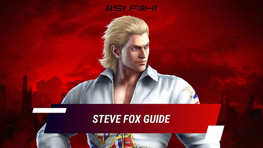 Tekken 7: Steve Fox Przewodnik, kombinacje i lista ruchów Tapeta HD