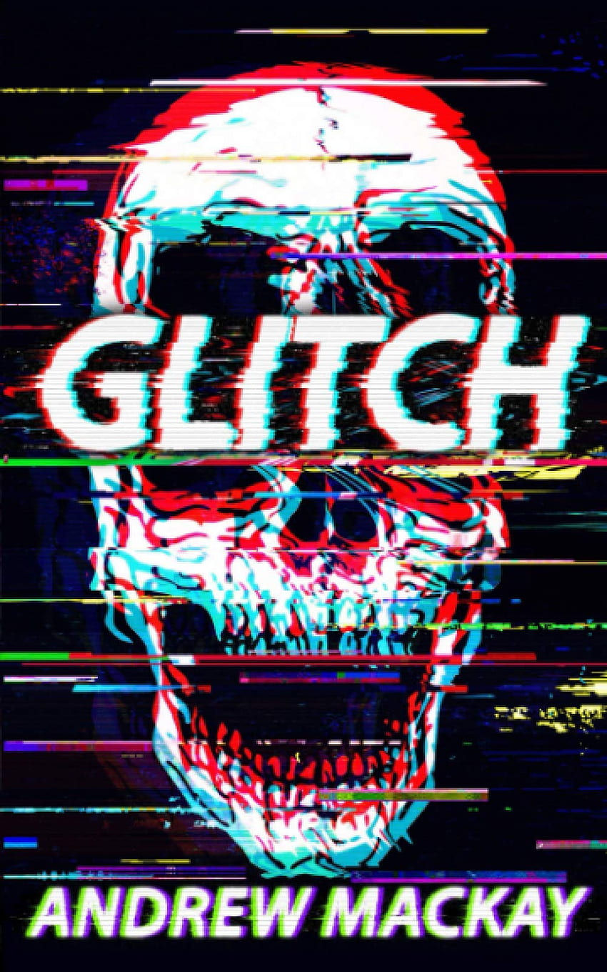 Glitch: A Cyberpunk Horror Novel: 9798662872752: Mackay, Andrew: Books, Hacker Glitch HD phone wallpaper