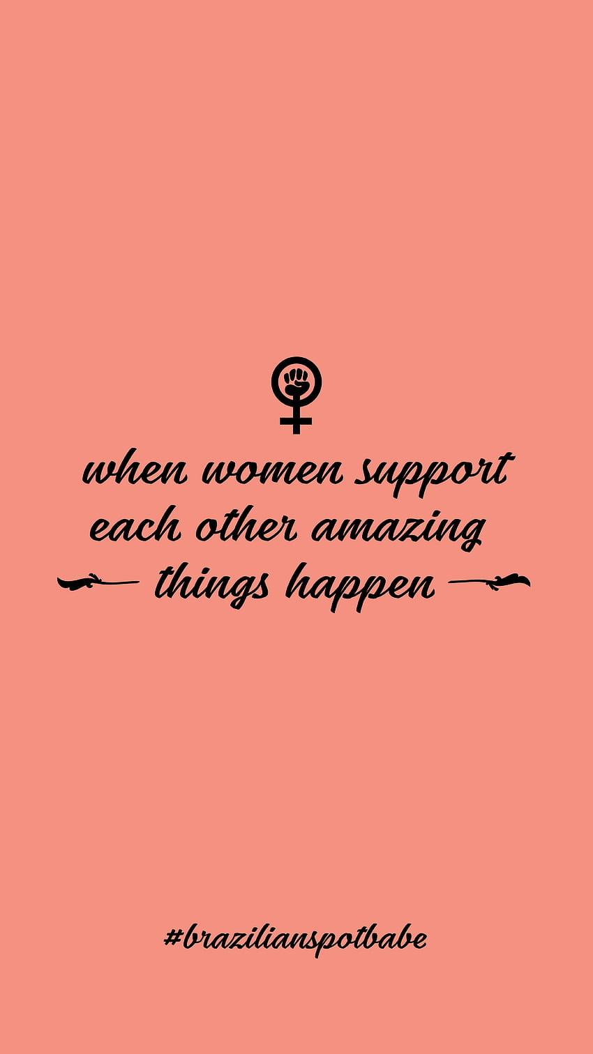 Когато жените се подкрепят една друга, се случват невероятни неща, феминистки цитати HD тапет за телефон