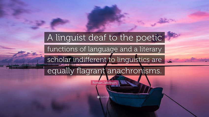 Zitat von Roman Jakobson: „Ein Linguist, der für die poetischen Funktionen taub ist, Linguistik HD-Hintergrundbild