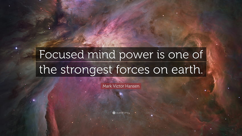 Mark Victor Hansen Quote: “Focused mind power is one HD wallpaper
