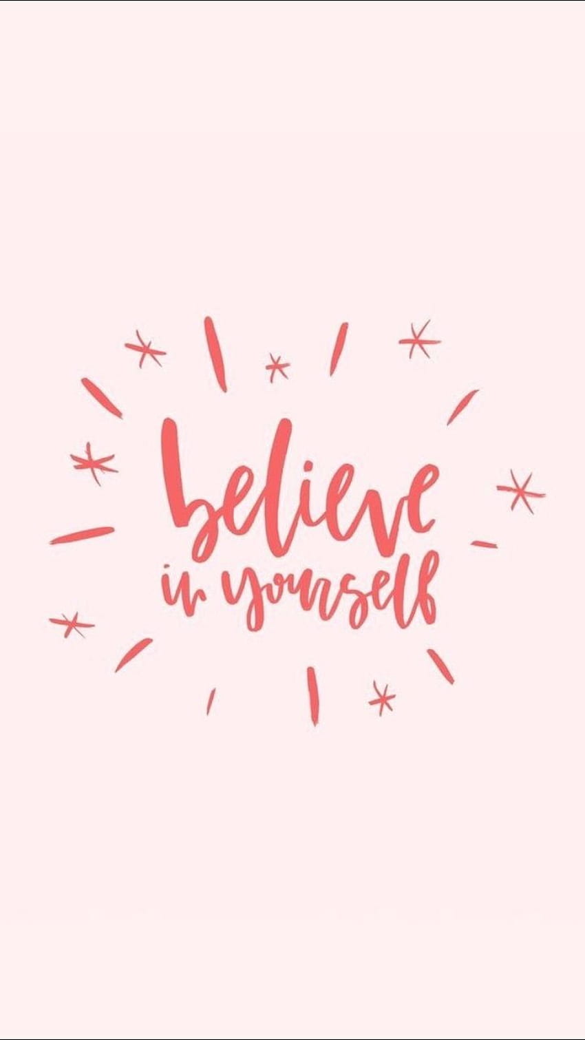 Believe un yourself discovered by, Believe In Yourself HD phone wallpaper |  Pxfuel