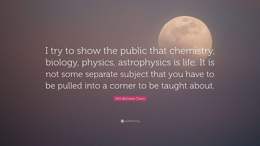 Neil deGrasse Tyson Quote: “I try to show the public that, Astrophysics HD wallpaper