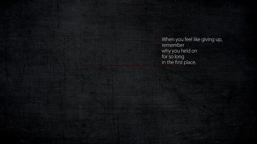 When You Feel Like Giving Up Remember Why You Held On For So Long Motivational, Remember Why You Started HD wallpaper